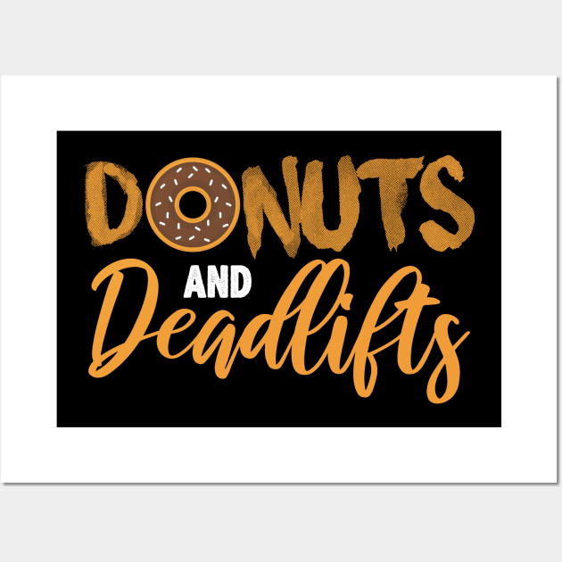 Donuts Deadlifts Funny Gym Workout Tee For Men and Wall Art by cranko